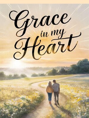 cover image of Grace in My Heart
